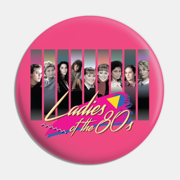 HDTGM - Ladies of the 80s Pin by HDTGM - Ladies of the Eighties