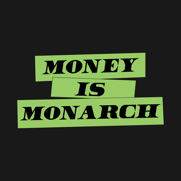 Money is Monarch by LordNeckbeard