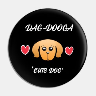 DAG-DOOGA (CUTE DOG) Pin