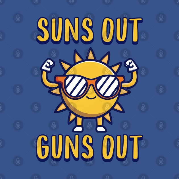 Suns Out Guns Out! Funny Sun Cartoon by Cute And Punny