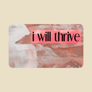 i will thrive T-Shirt