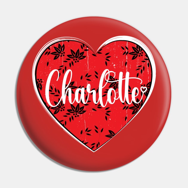 I Love Charlotte First Name I Heart Charlotte Pin by ArticArtac