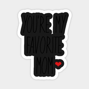 You're My Favorite Mom Magnet