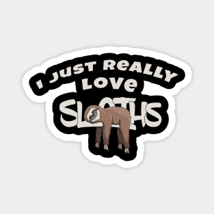 I Really Love Sloths | Rad Funny Cartoon Lazy Days Magnet