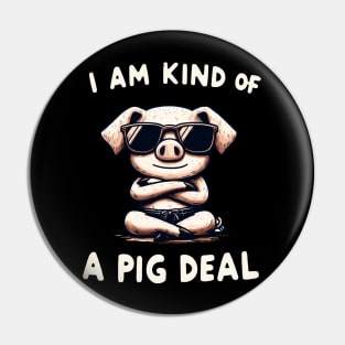 I am kind of a Pig Deal Sunglas Pig Pin