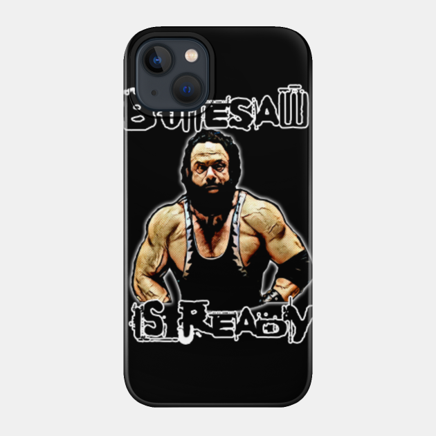 bonesaw is ready - Wrestling - Phone Case