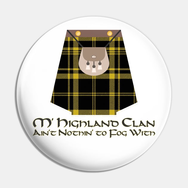 Highland Clan Ain't Nothin' to Fog With Scottish Tartan Pin by Grassroots Green