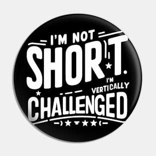 Short People Humor Pin