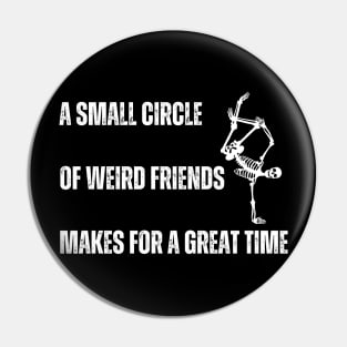 A small circle of friends Pin