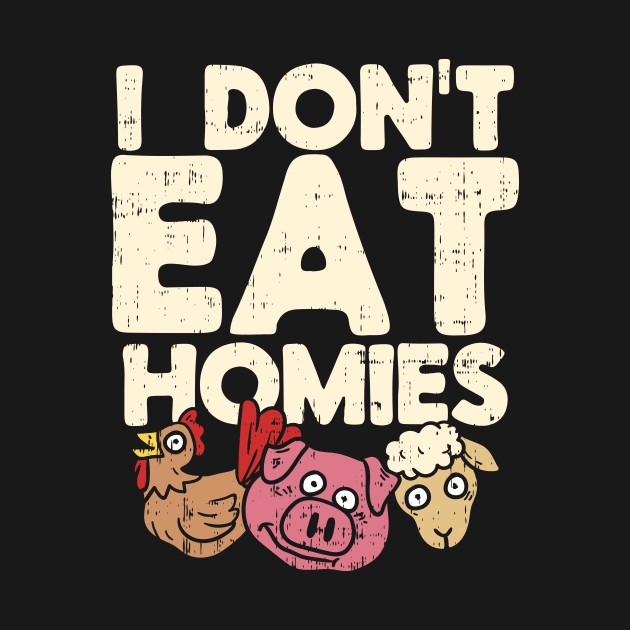 Funny Vegan T Shirts vegetarian homies gift by biNutz