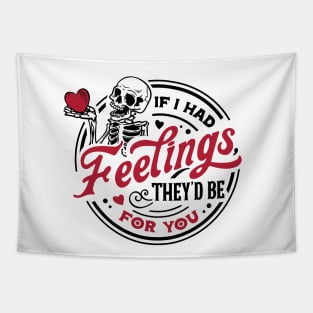 If I Had Feelings They'd Be For You Tapestry