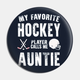 Auntie Womens My Favorite Hockey Player Calls Me Auntie Gift for hockey Auntie nephew niece Pin