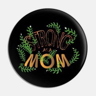 Strong As A Mom Pin