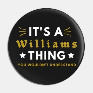 It's a Williams thing funny name shirt Pin