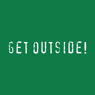 Get Outside! T-Shirt