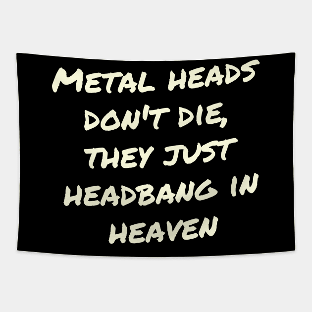 Metal heads don_t die, they just headbang in heaven Tapestry by ShredSpace