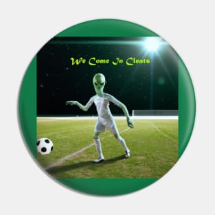 We Come In Cleats Pin