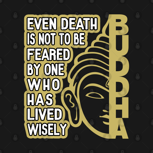 Buddha Quote Live Wisely by RadStar