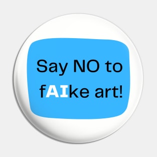 Say no to to fake art Pin