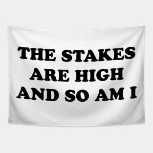 STAKES ARE HIGH Tapestry