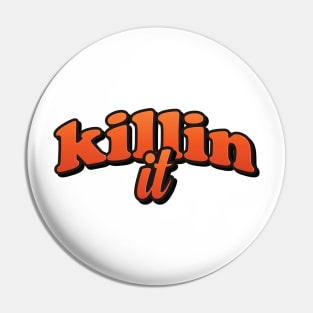 Killin It Pin