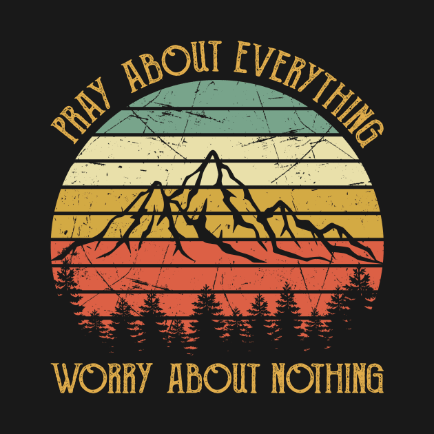 Vintage Christian Pray About Everything Worry About Nothing by GreggBartellStyle