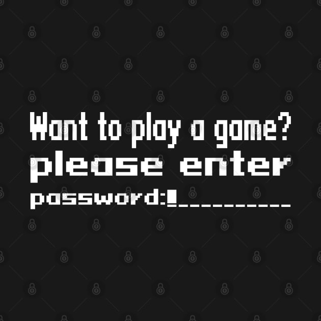 Want to play a game? please enter password by WolfGang mmxx