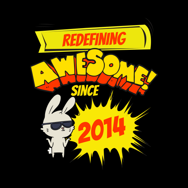 Redefining Awesome Since 2014 Kids Bunny Birth Year by EvolvedandLovingIt