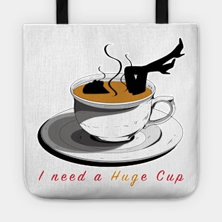 I Need a HUGe Cup of Coffee Tote