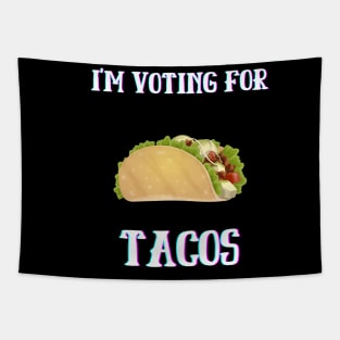 I'm Voting For Tacos Tapestry