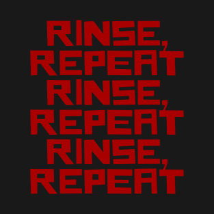 Rinse Repeat T-Shirt