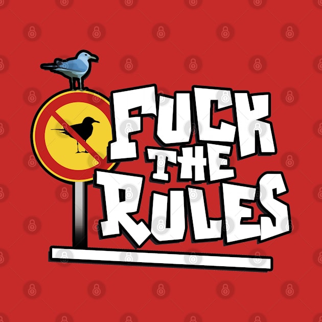 Fuck The Rules by Fanisetas