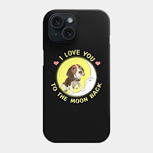 I Love You To The Moon And Back Beagles Phone Case