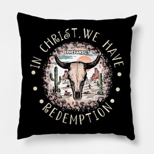 In Christ, We Have Redemption Desert Bull-Skull Cactus Pillow