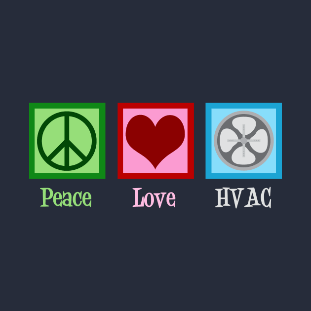 Peace Love HVAC by epiclovedesigns