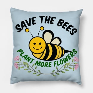 Save the Bees Plant More Flowers Pillow