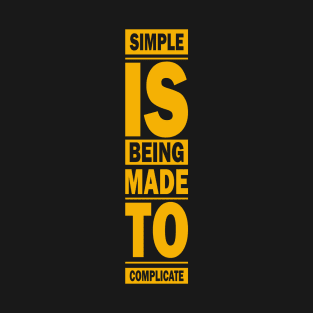 SIMPLE IS COMPLICATE T-Shirt