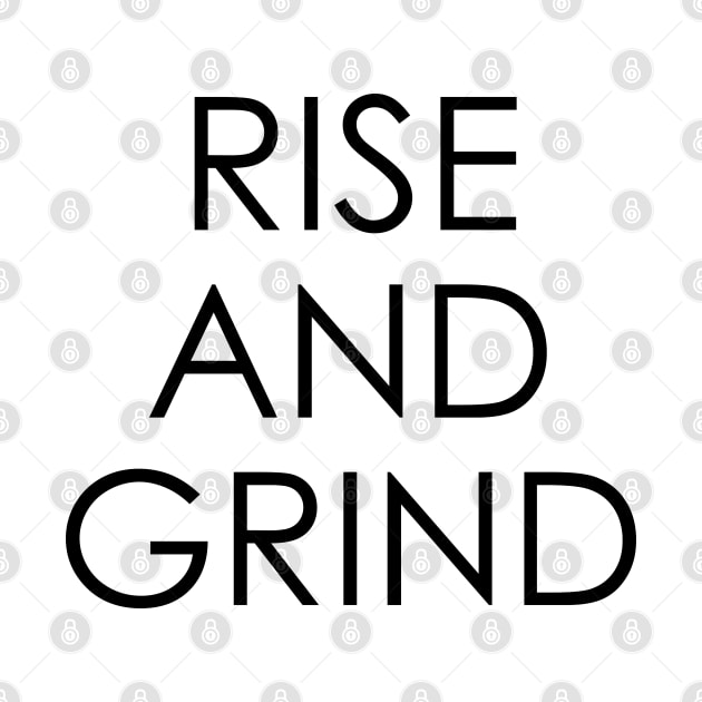 Rise and Grind by Oyeplot