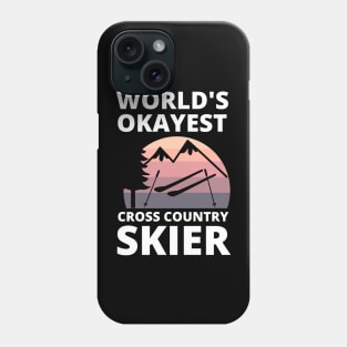 Worlds Okayest Cross Country Skier - Skiing Funny Phone Case