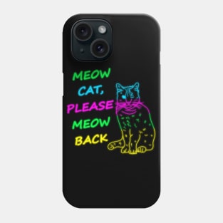 Meow Cat Please Meow Back Phone Case