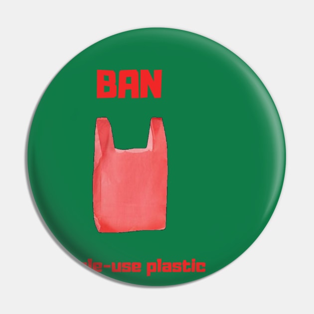 Ban Single-use Plastic Pin by Bob_ashrul