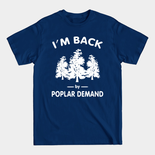 Disover I am back by poplar (popular) demand - Popular - T-Shirt