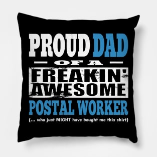 Proud Dad Of A Freakin' Awesome Postal Worker Pillow