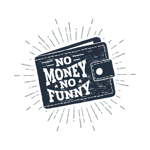 Wallet. No Money, No Funny. Humor by SlothAstronaut