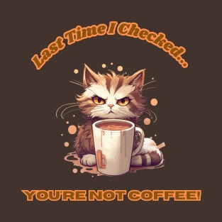 Cat shirt funny meme for coffee lover that makes you laugh for him or her that love cats who cause trouble while being cute for cat lover T-Shirt