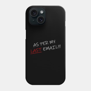 As Per My Last Email Diagonal 2 Phone Case