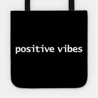 Positive Vibes Minimal Positivity Typography White Text Tote