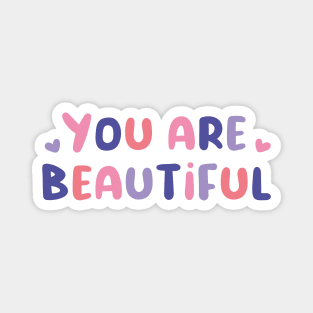 You are beautiful Magnet