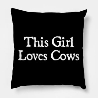 This Girl Loves Cows Pillow