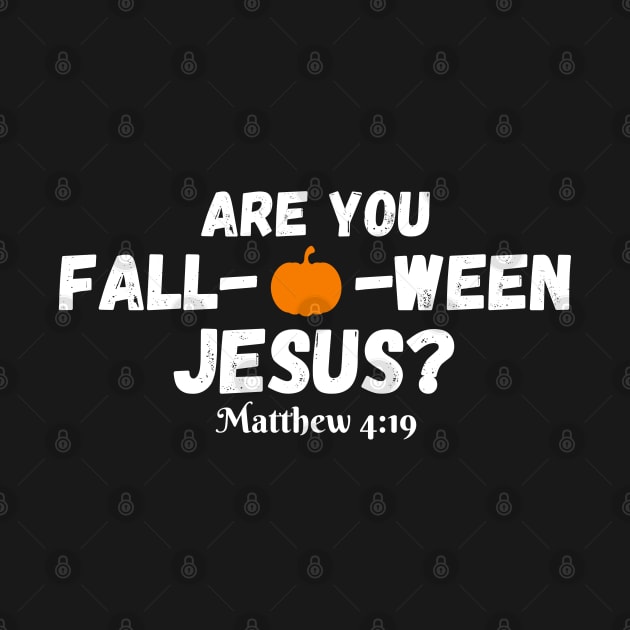 Halloween Are you Fall-o-ween Jesus Matthew Christian Faith by deafcrafts